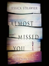 Cover image for Almost Missed You